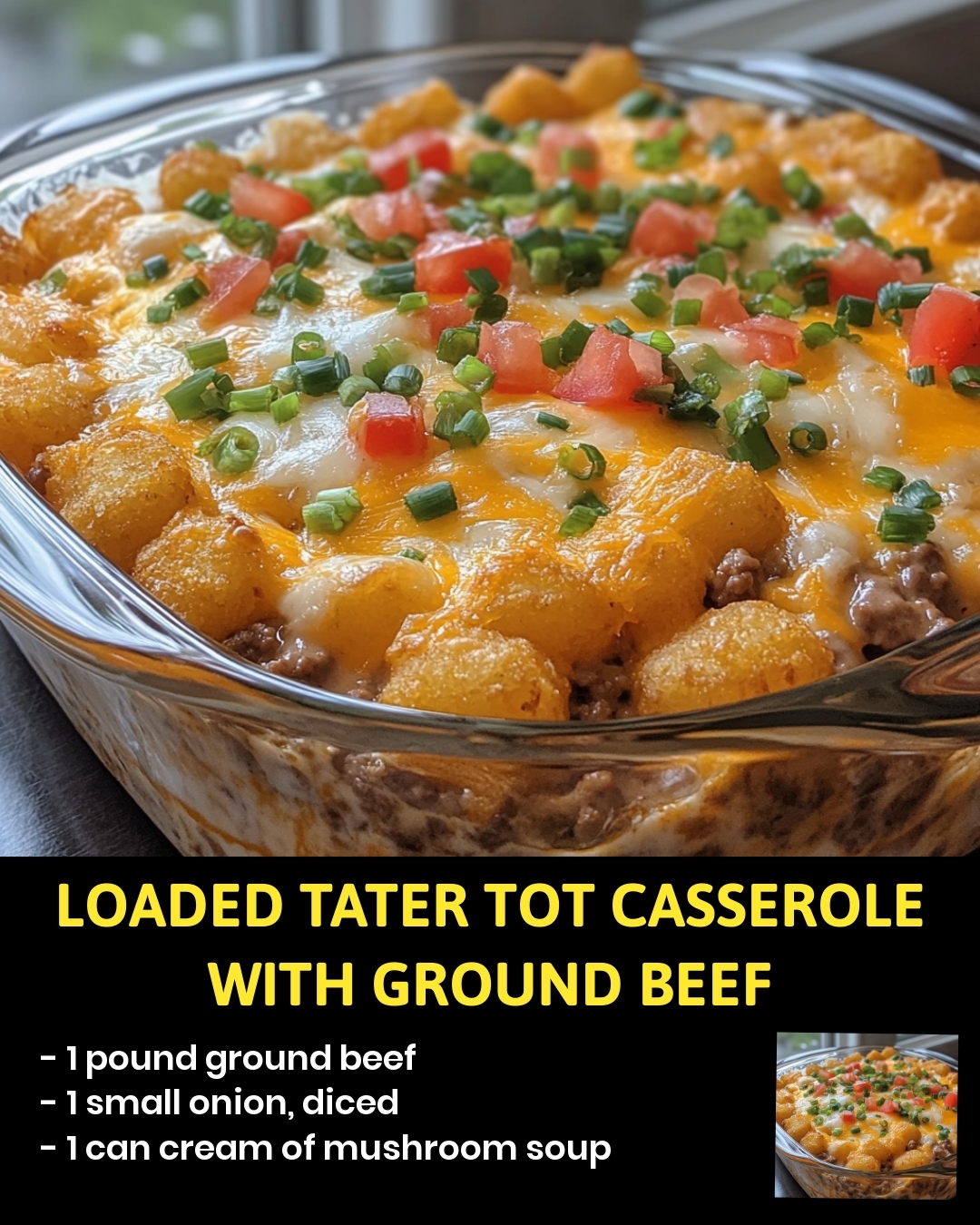Loaded Tater Tot Casserole with Ground Beef