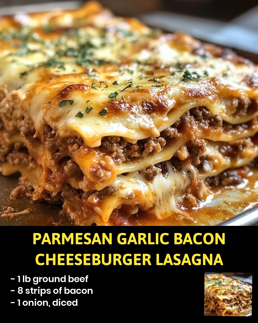 Parmesan Garlic Bacon Cheeseburger Lasagna