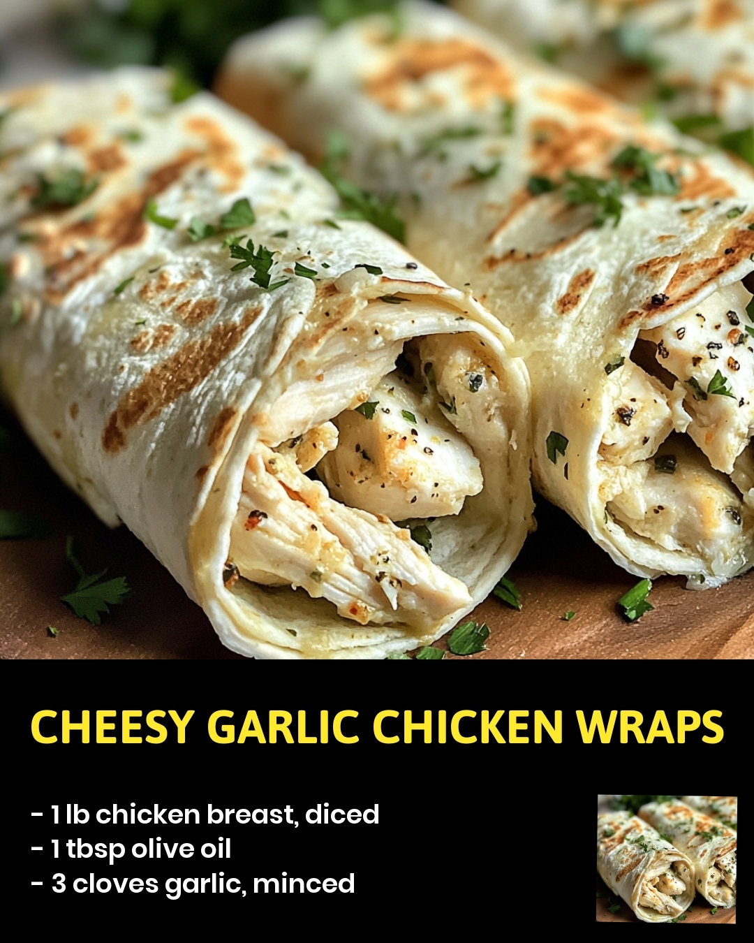 Cheesy Garlic Chicken Wraps