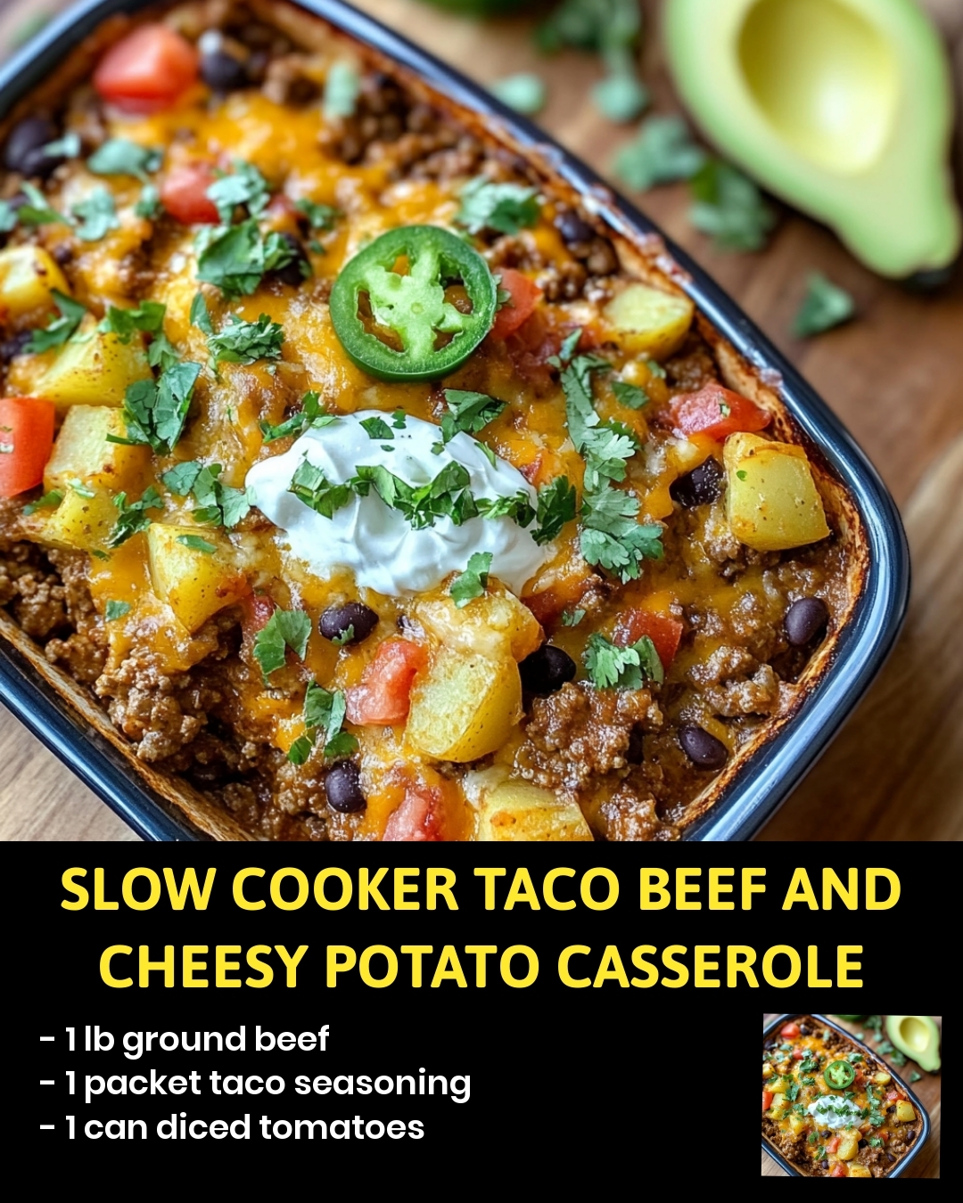 Slow Cooker Taco Beef and Cheesy Potato Casserole