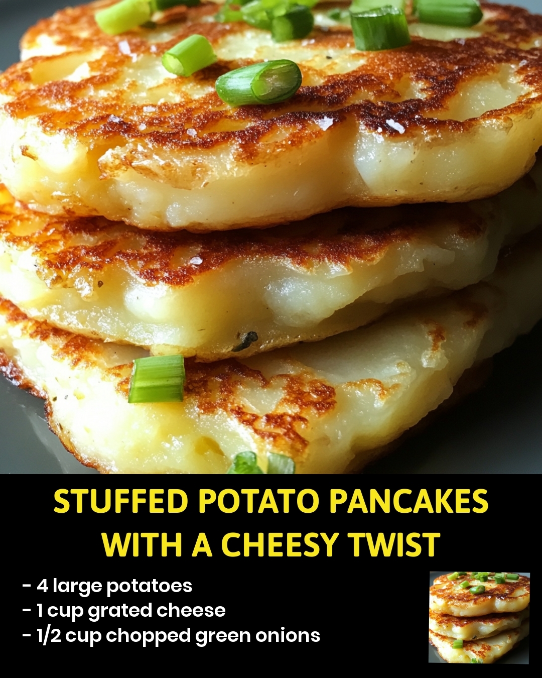 Stuffed Potato Pancakes with a Cheesy Twist
