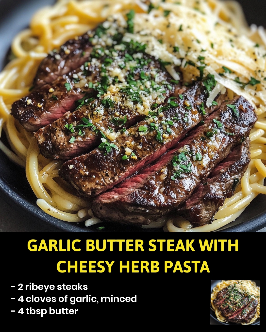 Garlic Butter Steak with Cheesy Herb Pasta
