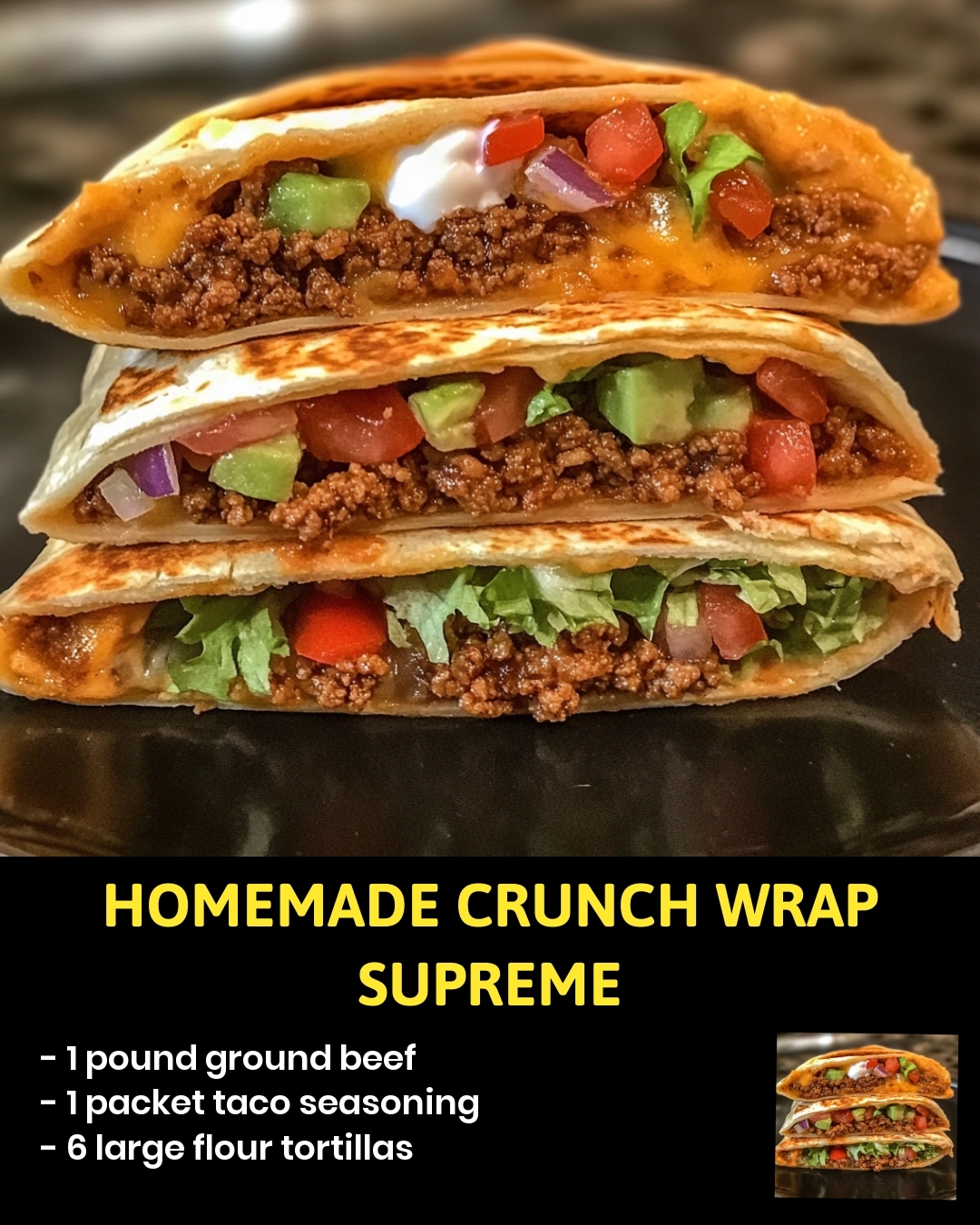 Homemade Crunch Wrap Supreme