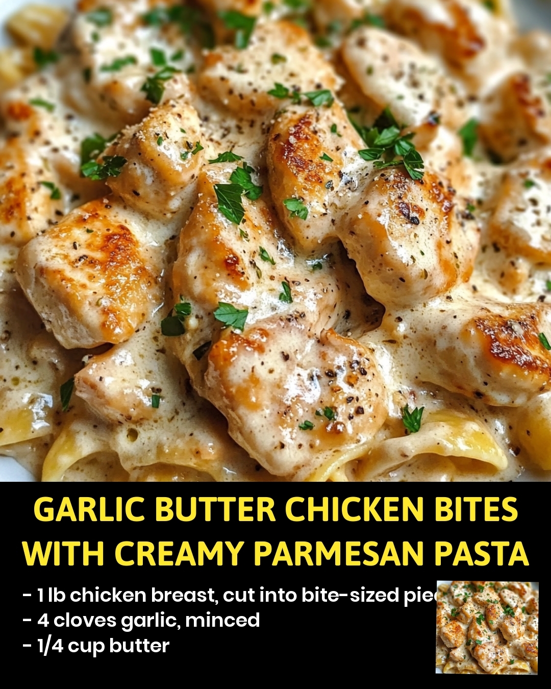Garlic Butter Chicken Bites with Creamy Parmesan Pasta