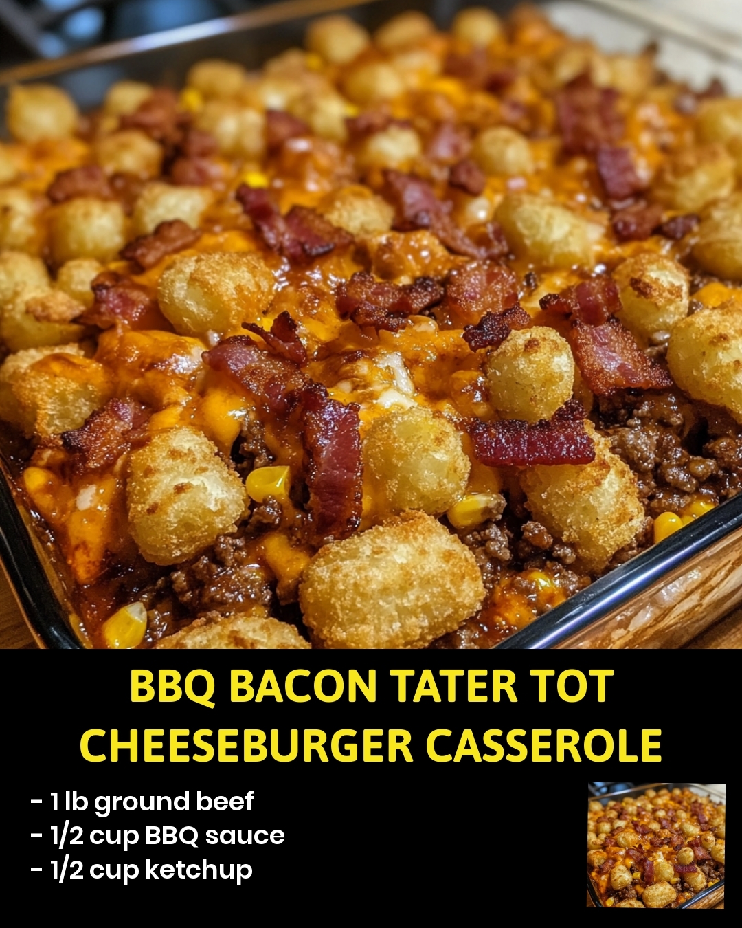 BBQ Bacon Tater Tot Cheeseburger Casserole