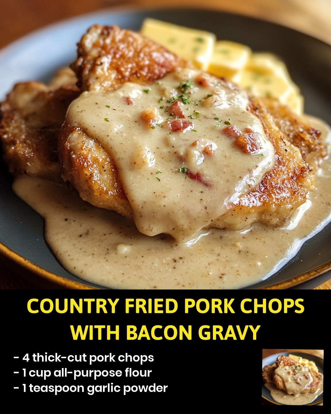 Country Fried Pork Chops with Bacon Gravy