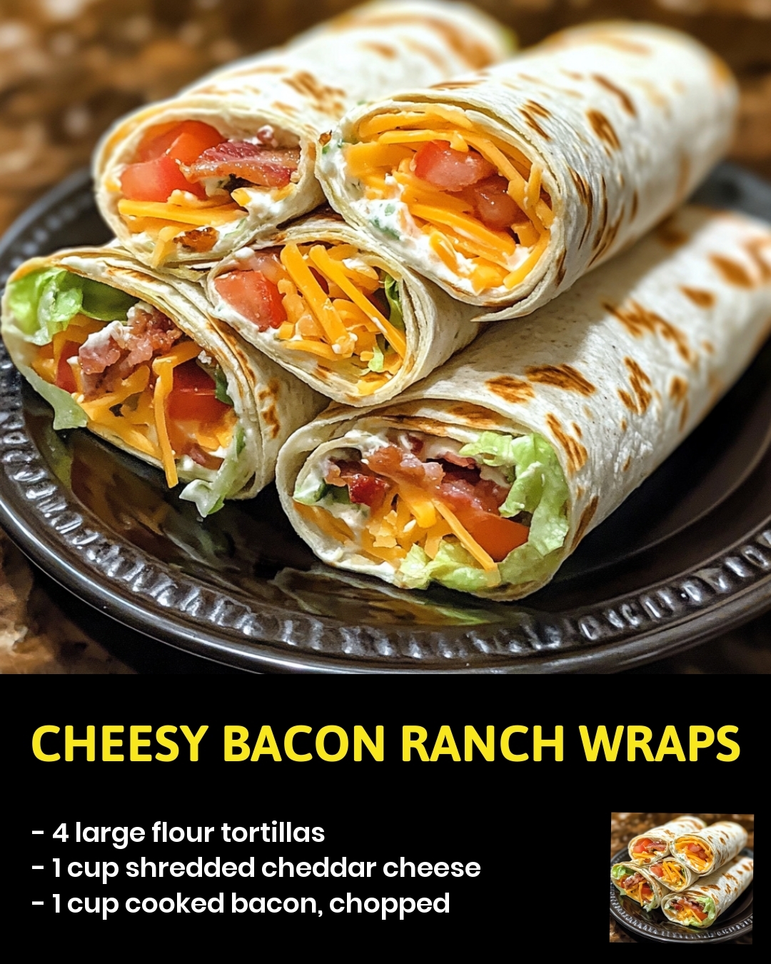 Cheesy Bacon Ranch Wraps