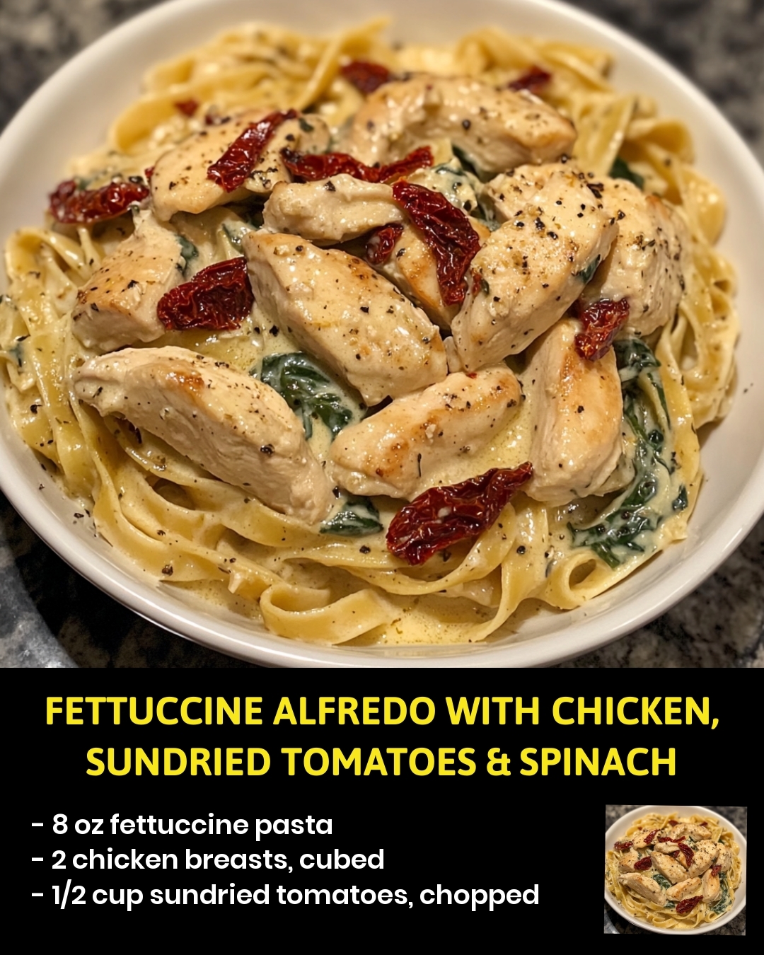Fettuccine Alfredo with Chicken, Sundried Tomatoes & Spinach