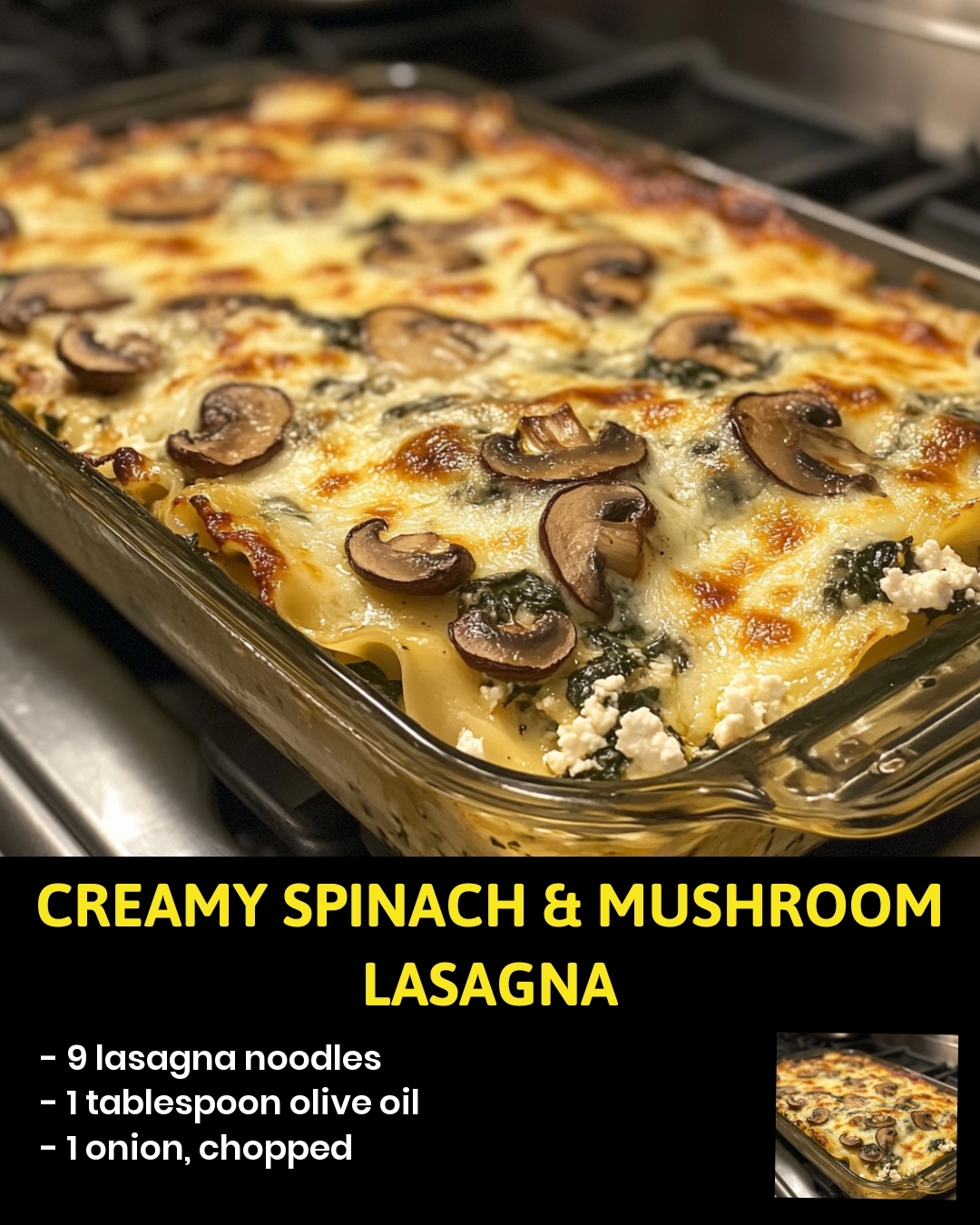 Creamy Spinach & Mushroom Lasagna