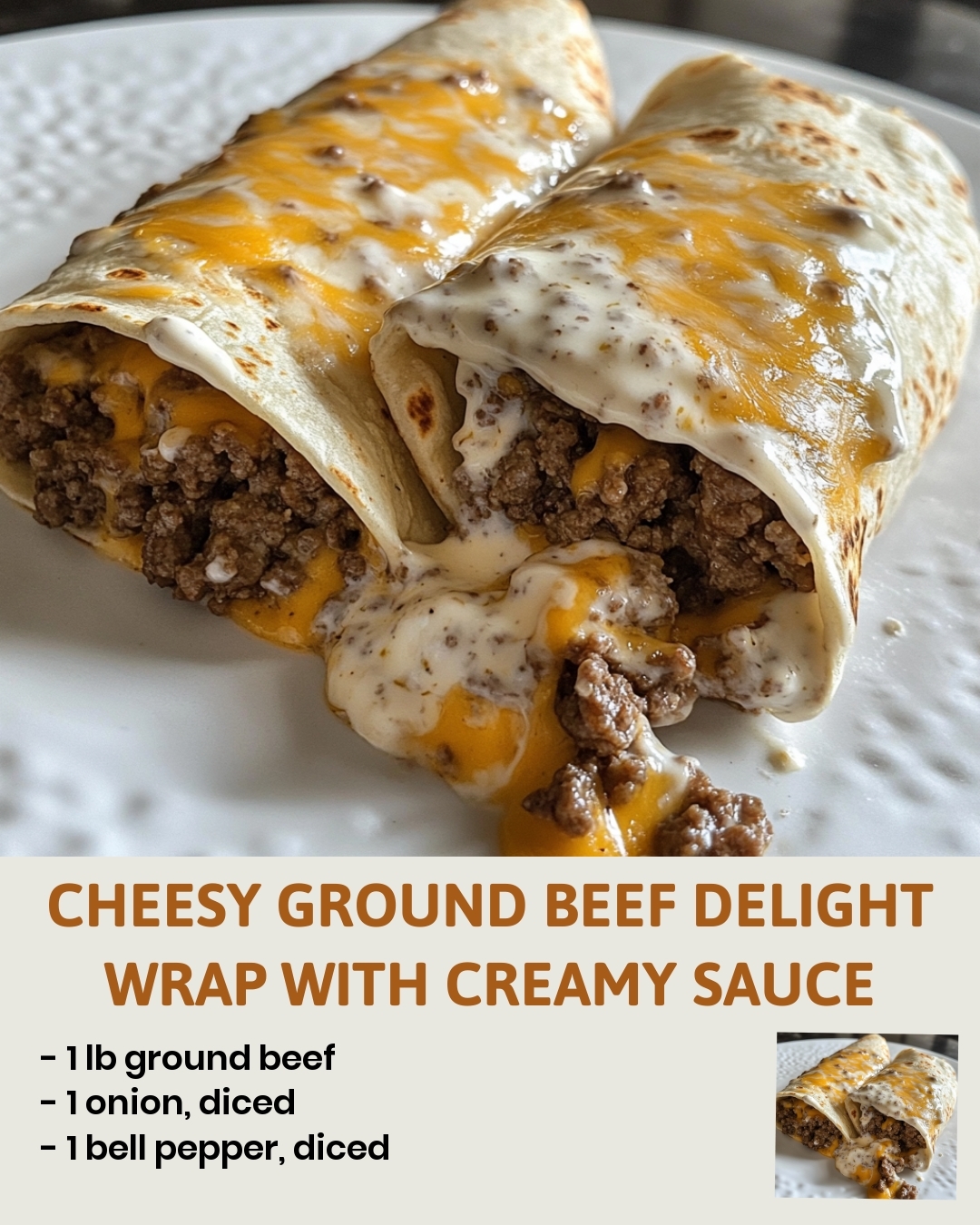 Cheesy Ground Beef Delight Wrap with Creamy Sauce