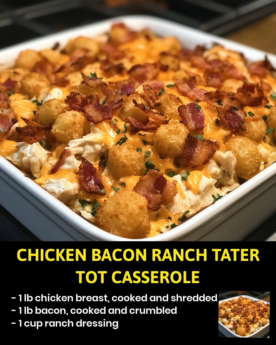 Chicken Bacon Ranch Tater Tot Casserole