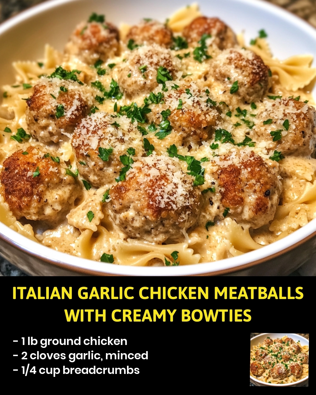 Italian Garlic Chicken Meatballs with Creamy Bowties