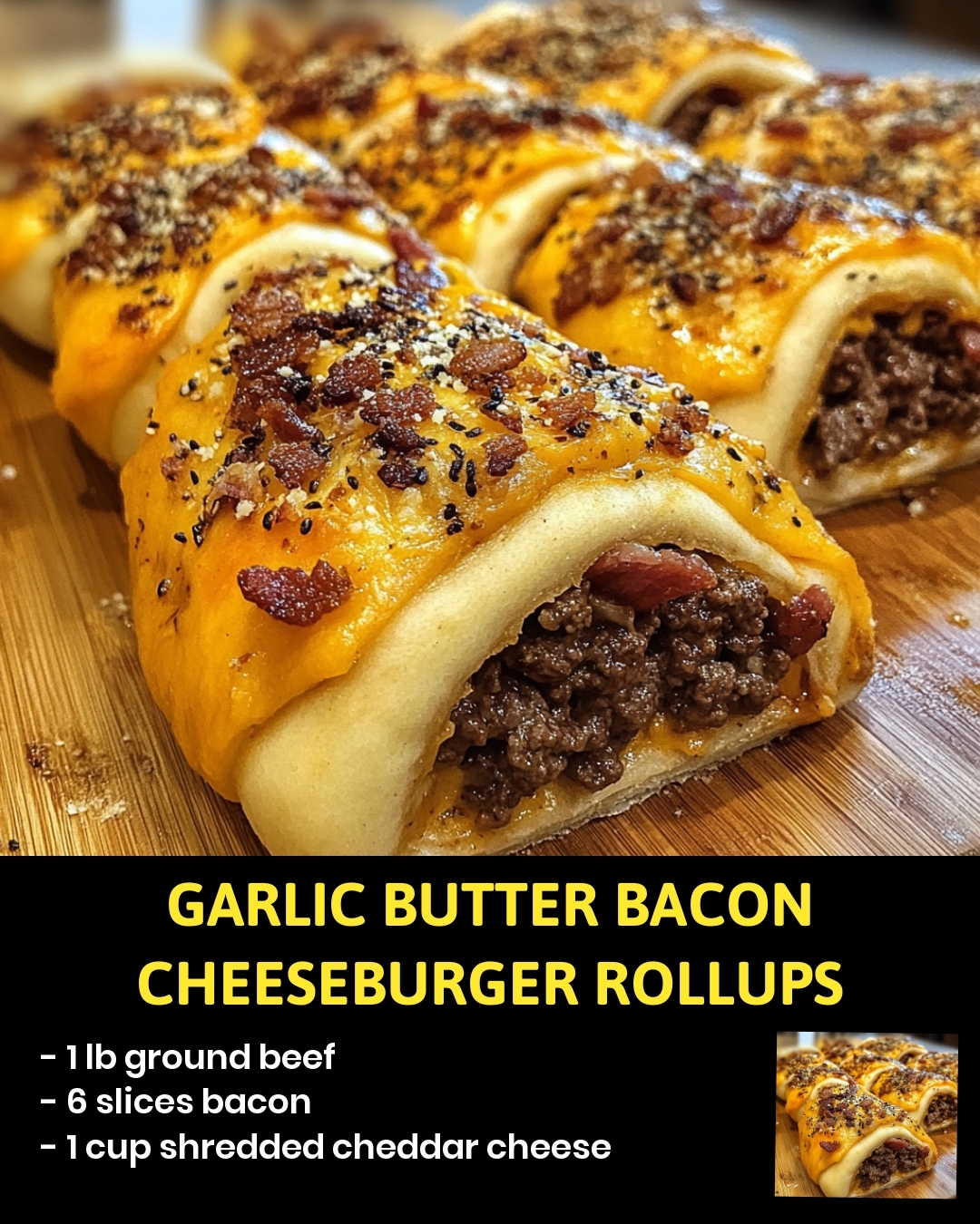Garlic Butter Bacon Cheeseburger Rollups