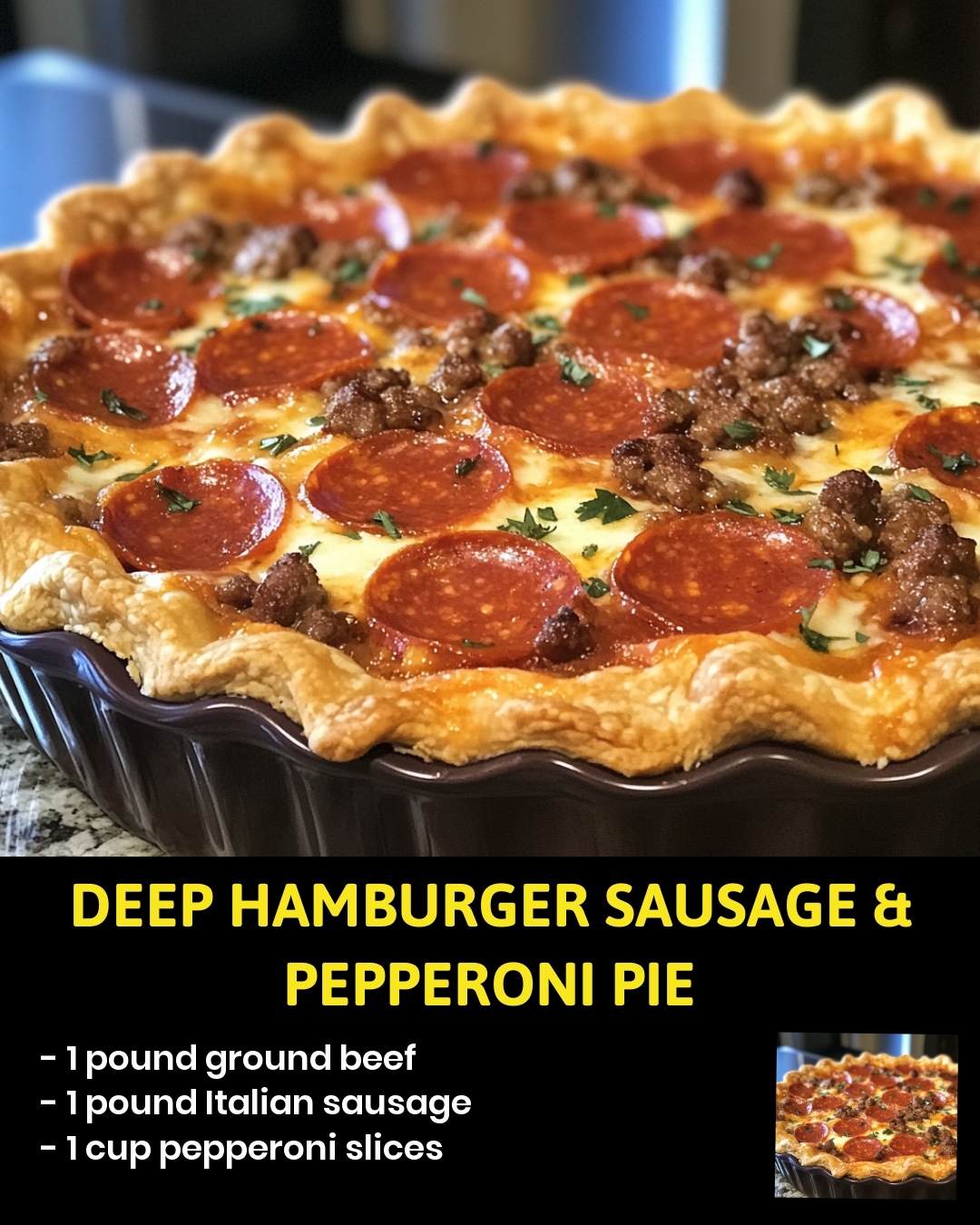 Deep Hamburger Sausage & Pepperoni Pie