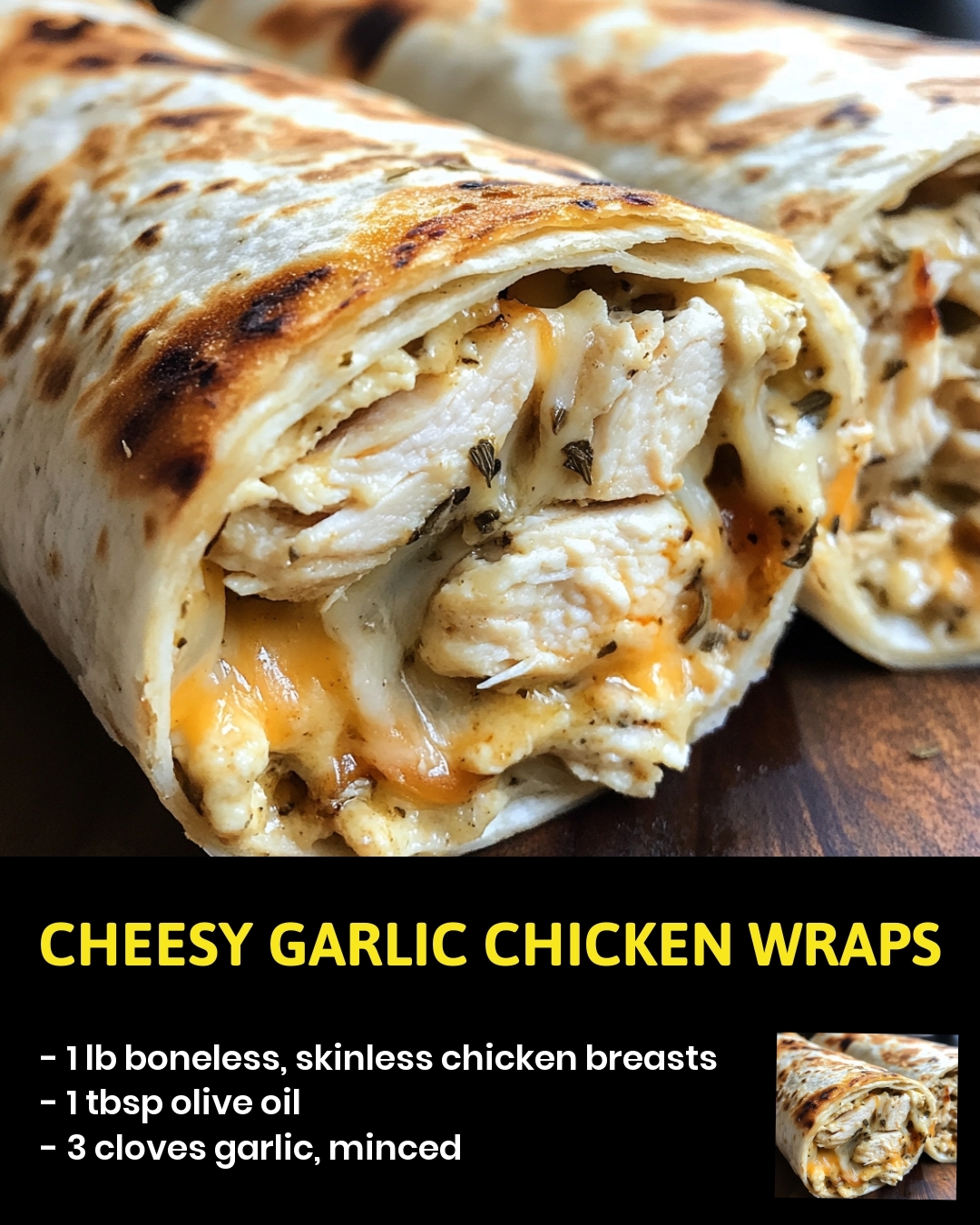Cheesy Garlic Chicken Wraps