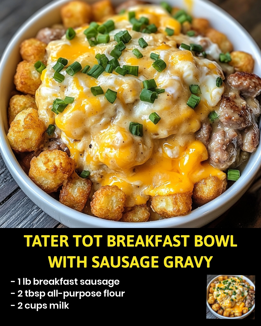Tater Tot Breakfast Bowl with Sausage Gravy