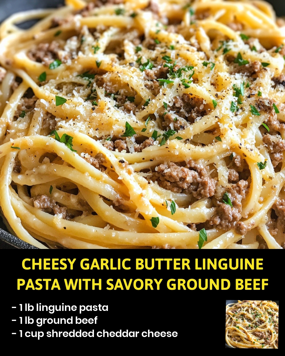 Cheesy Garlic Butter Linguine with Savory Ground Beef