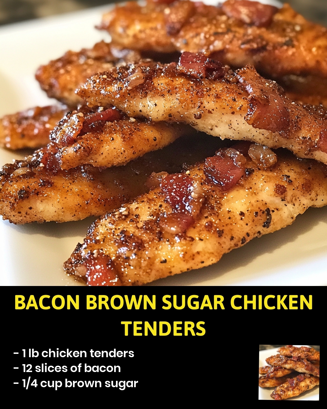 Bacon Brown Sugar Chicken Tenders