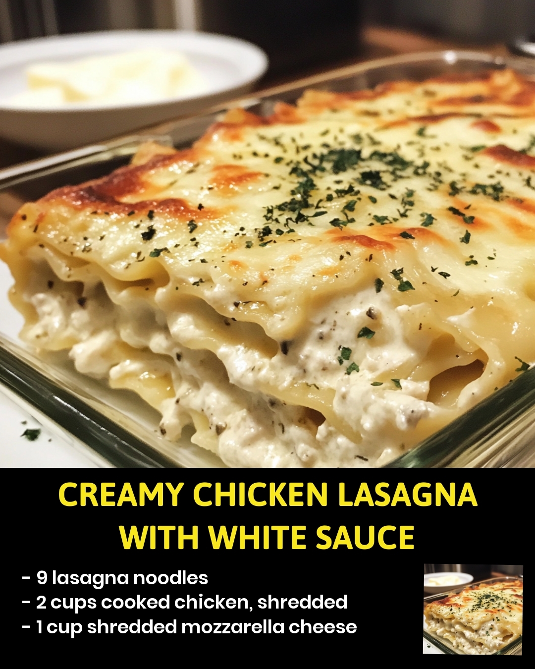 Creamy Chicken Lasagna with White Sauce