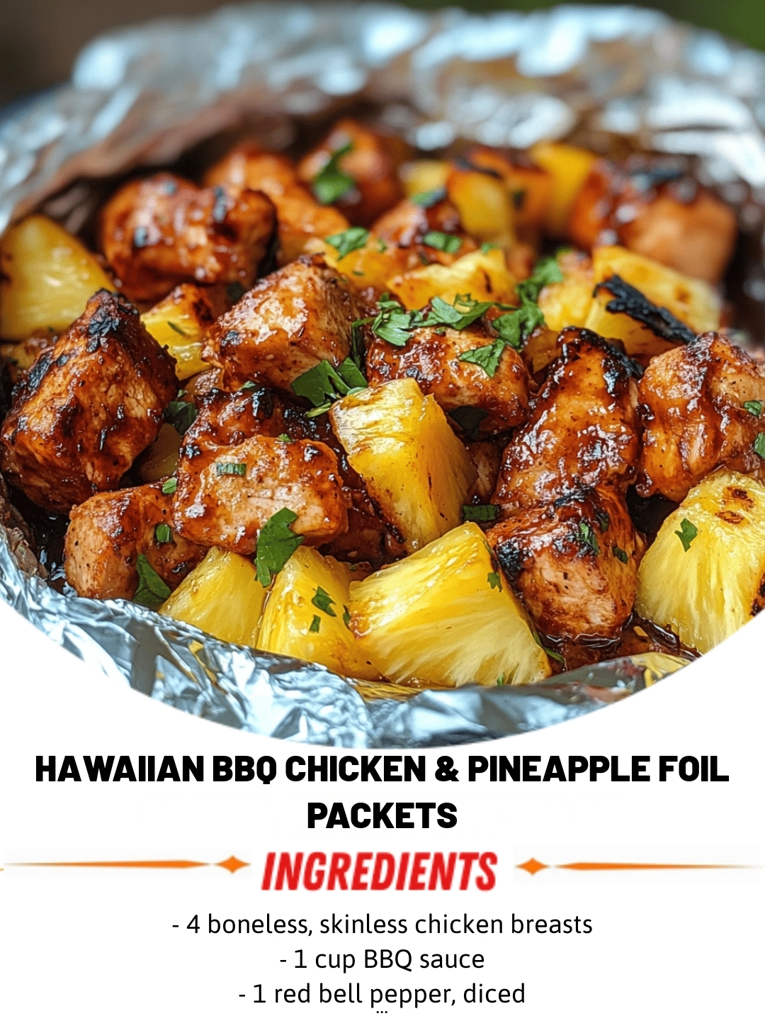 Hawaiian BBQ Chicken & Pineapple Foil Packets