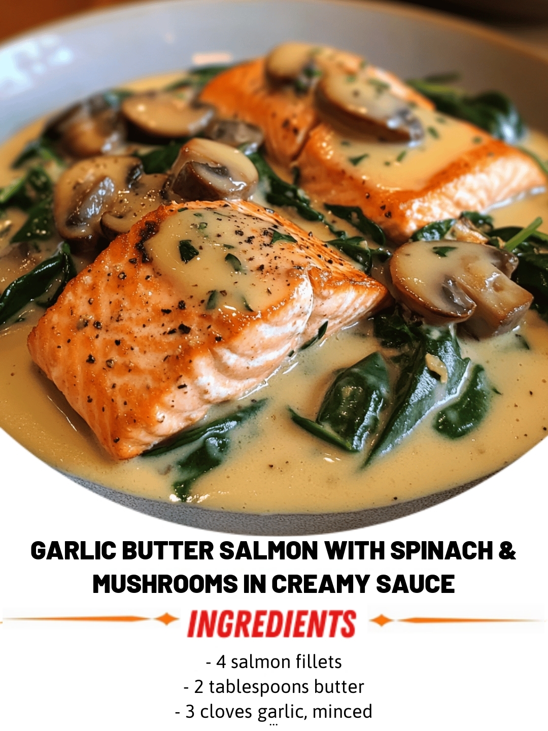 Garlic Butter Salmon with Spinach & Mushrooms in Creamy Sauce