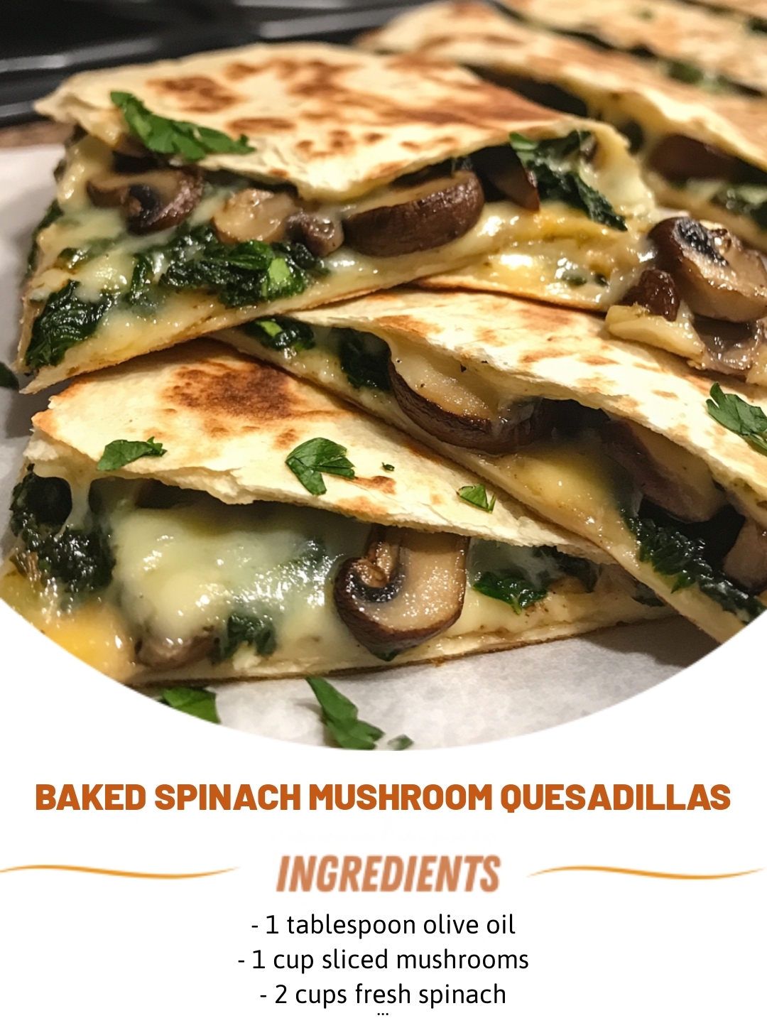 Baked Spinach Mushroom Quesadillas