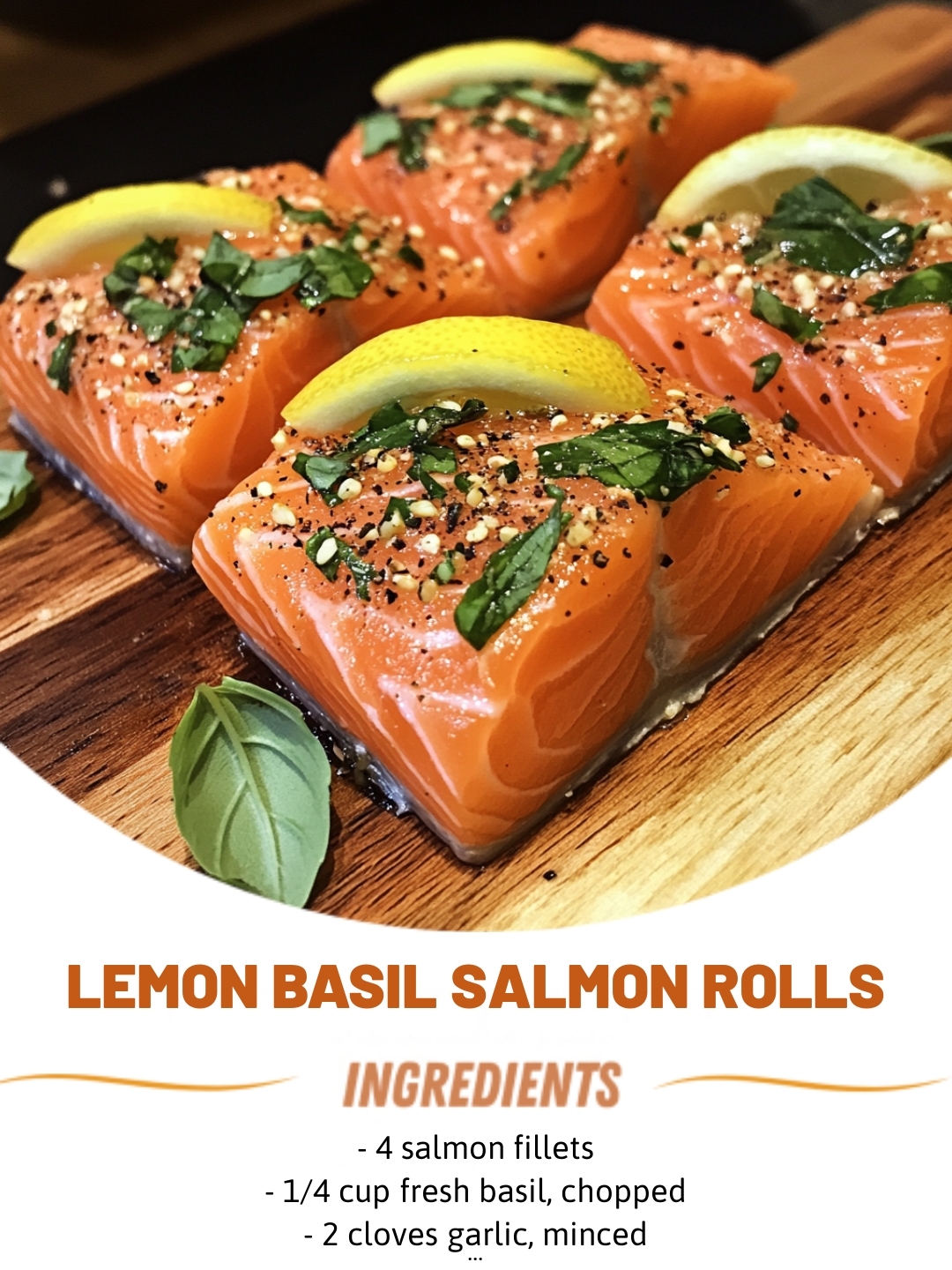 Lemon Basil Salmon Rolls