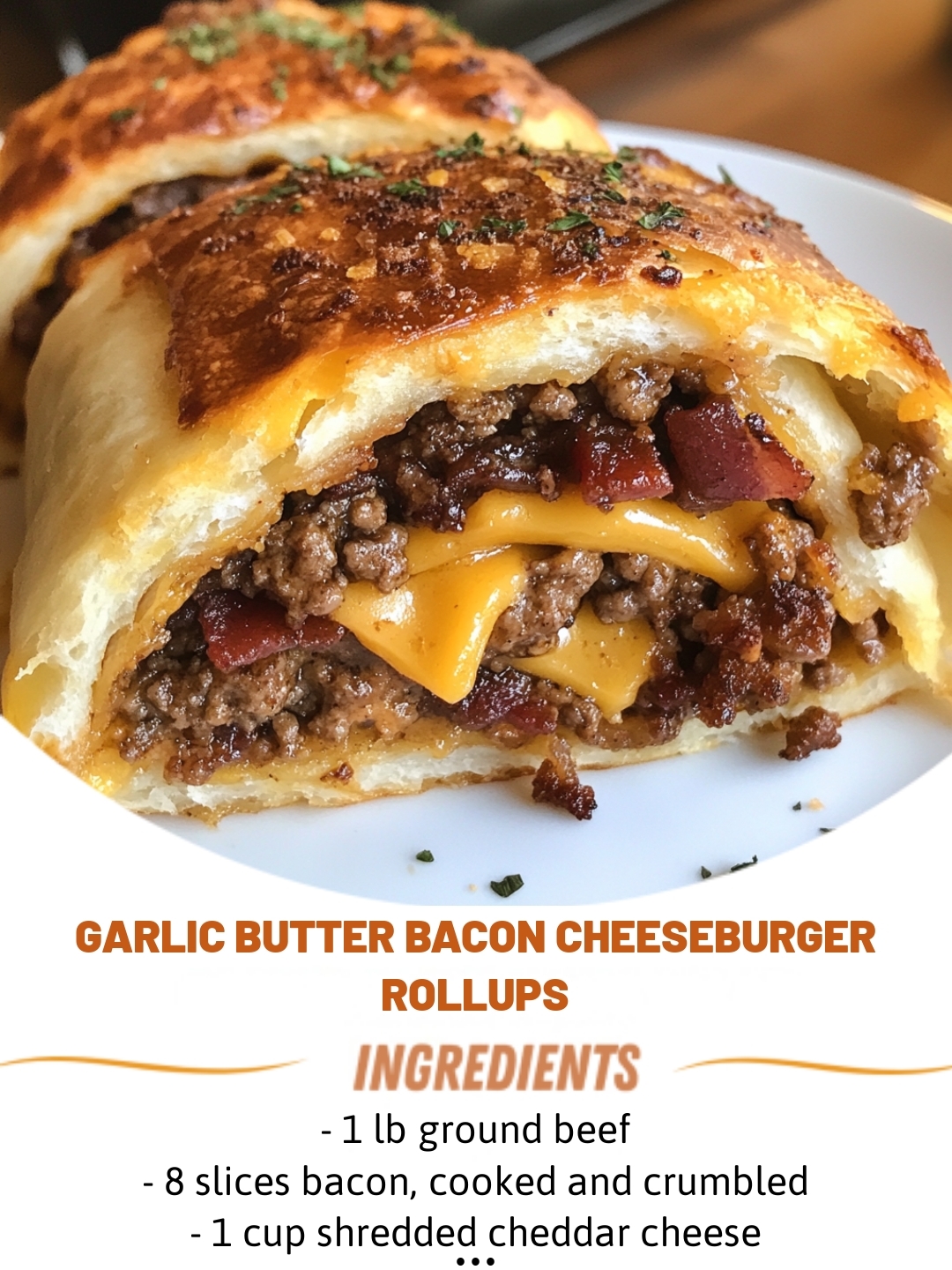 Garlic Butter Bacon Cheeseburger Rollups